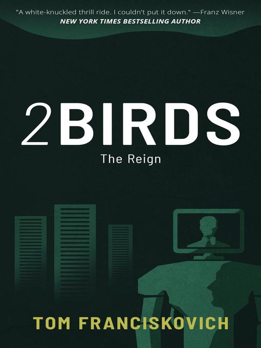 Title details for The Reign: 2BIRDS, #2 by Tom Franciskovich - Available